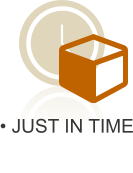 • JUST IN TIME